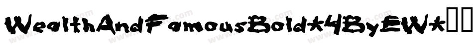 WealthAndFamousBold-4ByEW字体转换