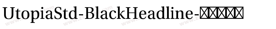 UtopiaStd-BlackHeadline字体转换