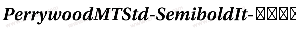 PerrywoodMTStd-SemiboldIt字体转换