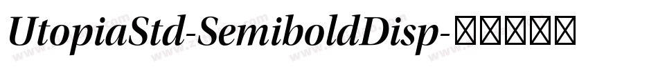 UtopiaStd-SemiboldDisp字体转换