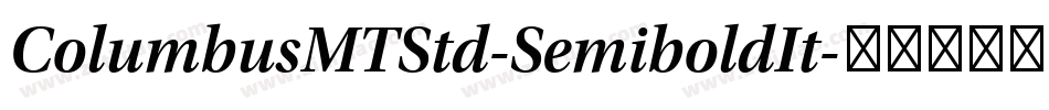 ColumbusMTStd-SemiboldIt字体转换