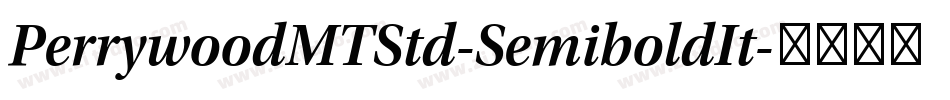 PerrywoodMTStd-SemiboldIt字体转换