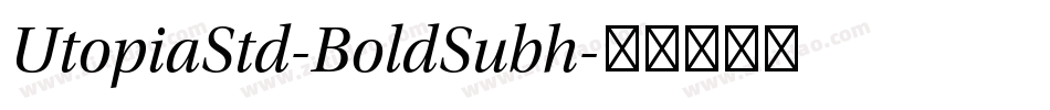 UtopiaStd-BoldSubh字体转换