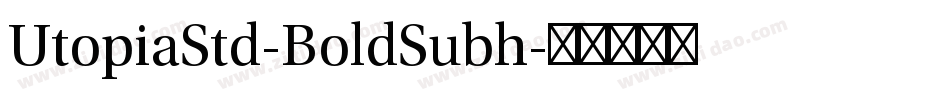 UtopiaStd-BoldSubh字体转换