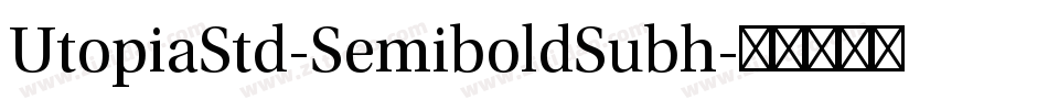 UtopiaStd-SemiboldSubh字体转换