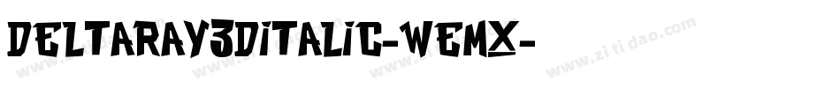 DeltaRay3DItalic-weMx字体转换