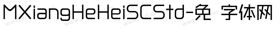 MXiangHeHeiSCStd字体转换