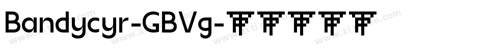 Bandycyr-GBVg字体转换