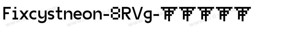 Fixcystneon-8RVg字体转换