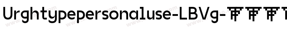Urghtypepersonaluse-LBVg字体转换