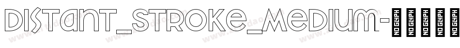 Distant_Stroke_Medium字体转换