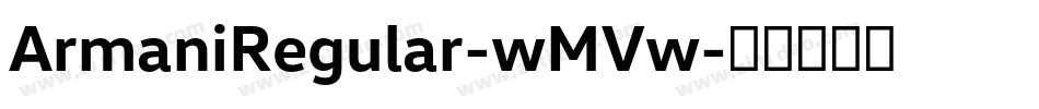 ArmaniRegular-wMVw字体转换