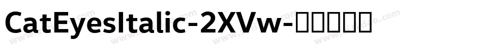 CatEyesItalic-2XVw字体转换