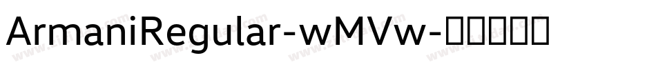 ArmaniRegular-wMVw字体转换
