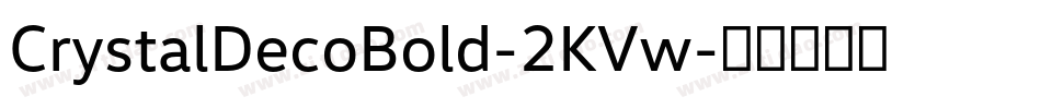 CrystalDecoBold-2KVw字体转换
