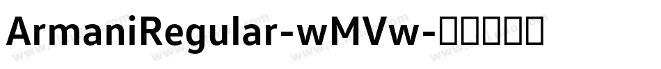 ArmaniRegular-wMVw字体转换