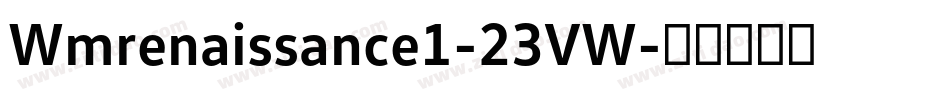 Wmrenaissance1-23VW字体转换