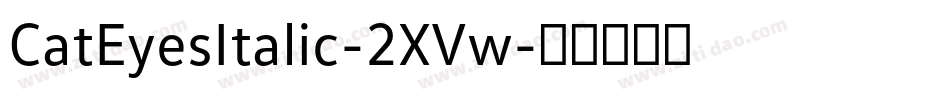 CatEyesItalic-2XVw字体转换