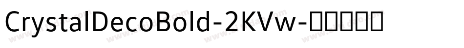 CrystalDecoBold-2KVw字体转换