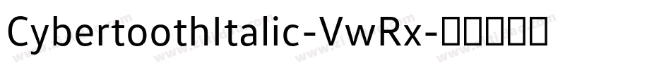 CybertoothItalic-VwRx字体转换