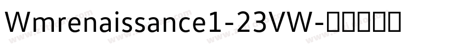 Wmrenaissance1-23VW字体转换