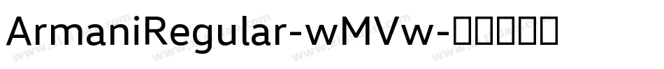 ArmaniRegular-wMVw字体转换