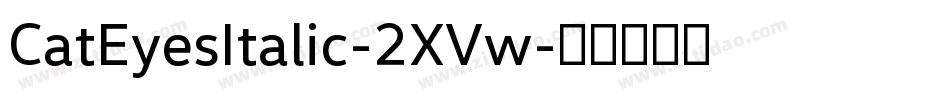 CatEyesItalic-2XVw字体转换