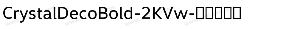 CrystalDecoBold-2KVw字体转换