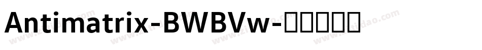 Antimatrix-BWBVw字体转换