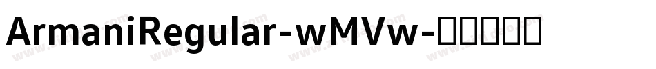 ArmaniRegular-wMVw字体转换