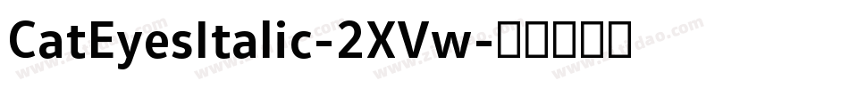 CatEyesItalic-2XVw字体转换