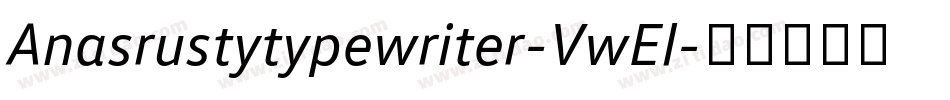 Anasrustytypewriter-VwEl字体转换