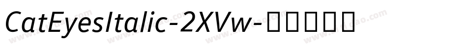 CatEyesItalic-2XVw字体转换