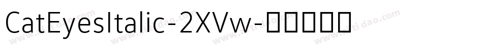 CatEyesItalic-2XVw字体转换