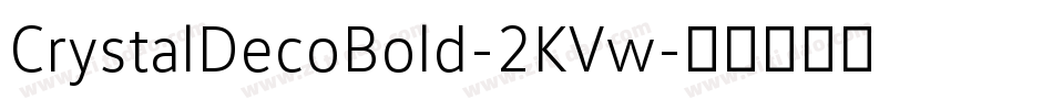 CrystalDecoBold-2KVw字体转换