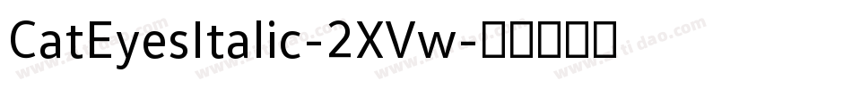 CatEyesItalic-2XVw字体转换