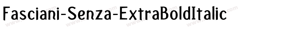 Fasciani-Senza-ExtraBoldItalic字体转换