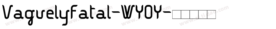 VaguelyFatal-WYOY字体转换