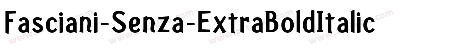 Fasciani-Senza-ExtraBoldItalic字体转换