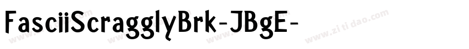 FasciiScragglyBrk-JBgE字体转换