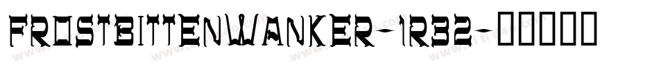 FrostbittenWanker-1R32字体转换