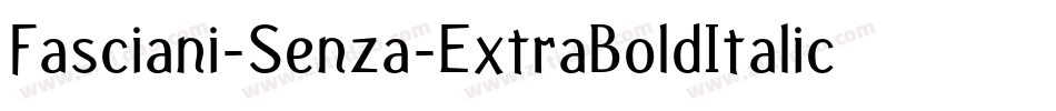 Fasciani-Senza-ExtraBoldItalic字体转换
