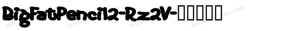 BigFatPencil2-Rz2V字体转换