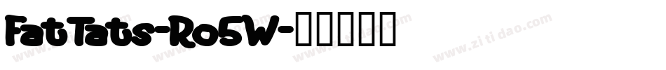 FatTats-Ro5W字体转换