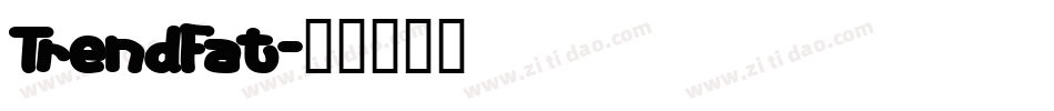 TrendFat字体转换