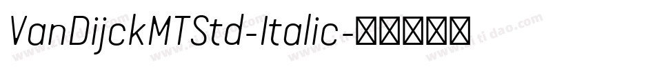VanDijckMTStd-Italic字体转换