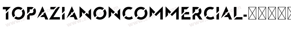 TopaziaNonCommercial字体转换