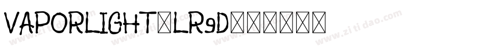 VaporLight-lR9D字体转换 VaporLight-lR9D字体转换