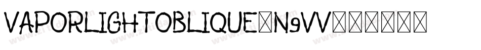 VaporLightOblique-n9vV字体转换