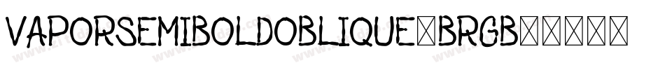 VaporSemiboldOblique-BrGB字体转换